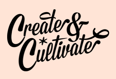 Create & Cultivate